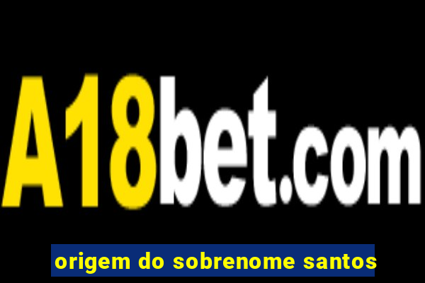 origem do sobrenome santos